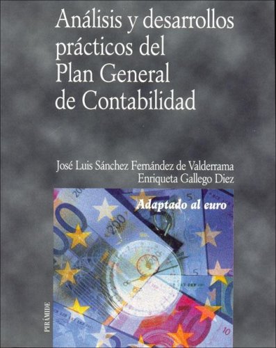 AnÃ¡lisis y desarrollos prÃ¡cticos del plan general de contabilidad/ Analysis and Practical Development of the General Accounting Plan (Economia Y Empresa) (Spanish Edition) (9788436813265) by De Valderrama, Jose L. Sanchez F.; Diez, Enriqueta Gallego