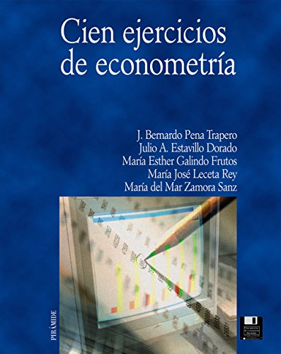 Cien ejercicios de econometría (Economía y Empresa)