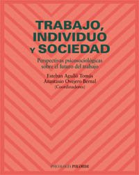 Imagen de archivo de Trabajo, Individuo y Sociedad / Work, Individual And Society: Perspectivas Psicosociologicas sobre el Futuro Del Trabajo a la venta por Hamelyn