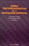 Stock image for Bases Psicopedagogicas de La Educacion Especial (Spanish Edition) for sale by Iridium_Books