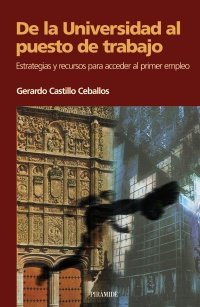 9788436814712: De la Universidad al puesto de trabajo: Estrategias y recursos para acceder al primer empleo (Spanish Edition)