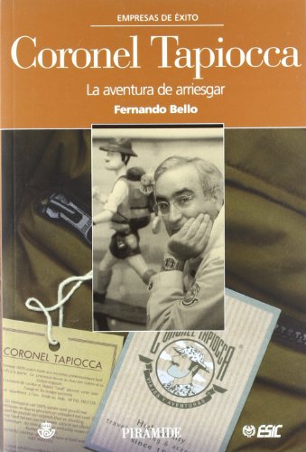 Imagen de archivo de Coronel Tapiocca: La aventura de arriesgar (Empresas De xito) (Spanish Edition) a la venta por Papel y Letras