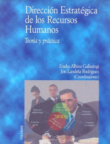 Beispielbild fr Direccion estrategica de los recursos humanos / Strategic Direction of Human Resources: Teoria y practica / Theory and Practice (Economia Y Empresa / Economy and Business) zum Verkauf von medimops