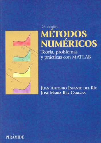 Imagen de archivo de Metodos numericos / Numerical Methods: Teoria, Problemas Y Practicas Con Matlab (Ciencia Y Tecnica) (Spanish Edition) a la venta por Iridium_Books