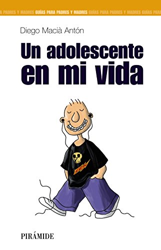 Imagen de archivo de Un adolescente en mi vida (Guas para padres y madres) Maci Antn, Diego a la venta por VANLIBER