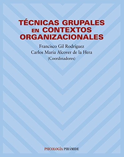 Imagen de archivo de TCNICAS GRUPALES EN CONTEXTOS ORGANIZACIONALES. a la venta por KALAMO LIBROS, S.L.