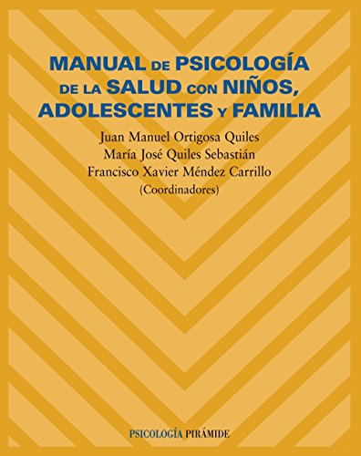 Imagen de archivo de MANUAL DE PSICOLOGA DE LA SALUD CON NIOS, ADOLESCENTES Y FAMILIA. a la venta por KALAMO LIBROS, S.L.