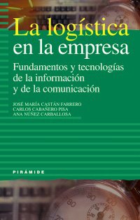 Stock image for La Logstica en la Empresa: Fundamentos y Tecnologas de la Informacin y de la Comunicacin for sale by Hamelyn
