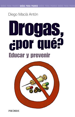 9788436817805: Drogas, por que? Educar y prevenir (Guias Para Padres) (Spanish Edition)