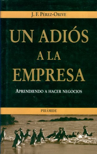 Imagen de archivo de Un adis a la empresa : aprendiendo a hacer negocios a la venta por Librera Prez Galds