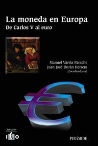 Imagen de archivo de La moneda en Europa: De Carlos V al eVarela Parache, Manuel; Durn He a la venta por Iridium_Books