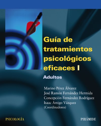 Imagen de archivo de Gu?a de tratamientos psicol?gicos eficaces I: Adultos (Psicolog?a / Psychology) (Spanish Edition) a la venta por Front Cover Books