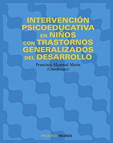 Stock image for INTERVENCIN PSICOEDUCATIVA EN NIOS CON TRASTORNOS GENERALIZADOS DEL DESARROLLO. for sale by KALAMO LIBROS, S.L.