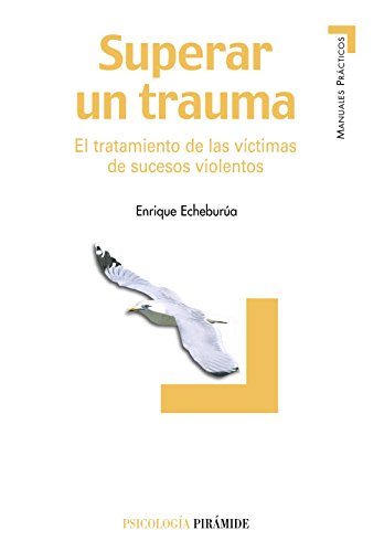 Imagen de archivo de SUPERAR UN TRAUMA. EL TRATAMIENTO DE LAS VCTIMAS DE SUCESOS VIOLENTOS a la venta por KALAMO LIBROS, S.L.