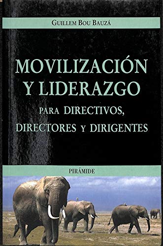 Beispielbild fr Movilizacin y liderazgo para directivos, directores y dirigentes zum Verkauf von LibroUsado GRAN VA