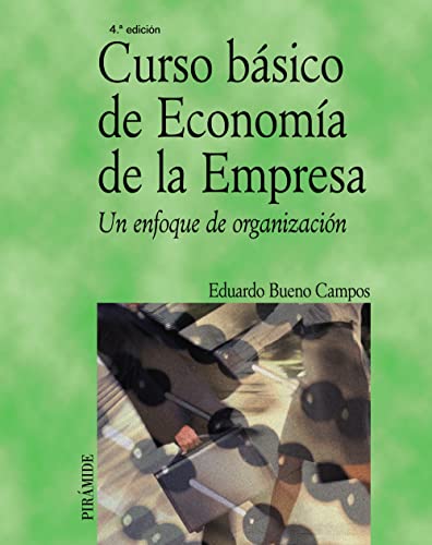 Beispielbild fr Curso bsico de economa de la empresa / Basic course of business economics: Un enfoque de organizacin / An organizational approach (Economa y empresa / Economics and Business) zum Verkauf von medimops