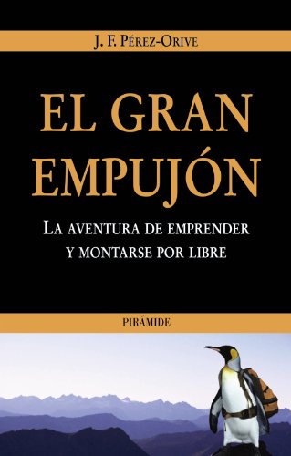 Imagen de archivo de El gran empujn : la aventura de emprender y montarse por libre (Empresa Y Gestion) a la venta por medimops