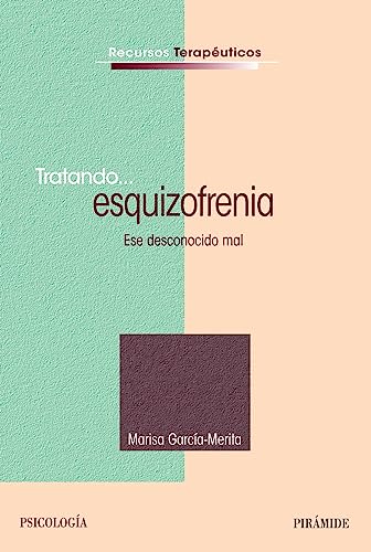 Tratando... esquizofrenia: Ese desconocido mal (Recursos Terapeuticos / Theraputic Resources) (Spanish Edition) (9788436819410) by GarcÃ­a-Merita, Marisa