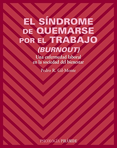 Imagen de archivo de EL SNDROME DE QUEMARSE POR EL TRABAJO (BURNOUT). UNA ENFERMEDAD LABORAL EN LA SOCIEDAD DEL BIENESTAR a la venta por KALAMO LIBROS, S.L.