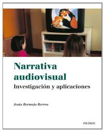 Beispielbild fr NARRATIVA AUDIOVISUAL INVESTIGACIN Y APLICACIONES zum Verkauf von Zilis Select Books