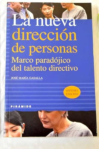 Imagen de archivo de La nueva direccion de personas / the New Address of People: Marco Paradojico Del Talento Directivo (Empresa Y Gestion) (Spanish Edition) a la venta por Iridium_Books