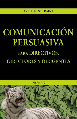 Beispielbild fr Comunicacin Persuasiva para Directivos, Directores y Dirigentes zum Verkauf von Hamelyn