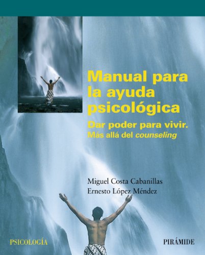 9788436820430: Manual para la ayuda psicolgica: Dar poder para vivir. Mas all del counseling (Psicologa)