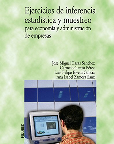 9788436820683: Ejercicios de inferencia estadstica y muestreo para economa y administracin de empresas (Economa y empresa / Economics and Business) (Spanish Edition)