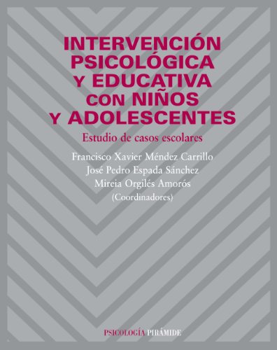 Imagen de archivo de INTERVENCIN PSICOLGICA Y EDUCATIVA CON NIOS Y ADOLESCENTES. ESTUDIO DE CASOS ESCOLARES a la venta por KALAMO LIBROS, S.L.