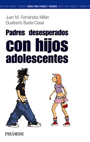 Imagen de archivo de Padres desesperados con hijos adolescentes (Guas Para Padres Y Madres) a la venta por medimops