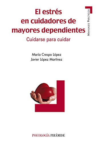 9788436820898: El estrs en cuidadores de mayores dependientes: Cuidarse para cuidar (Psicologia; Manuales Practicos) (Spanish Edition)