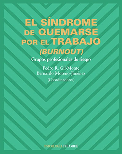 Imagen de archivo de El sndrome de quemarse por el trabajo (burnout): Grupos profesionales de riesgo (Psicologa) a la venta por Ana Lorenzo Libros