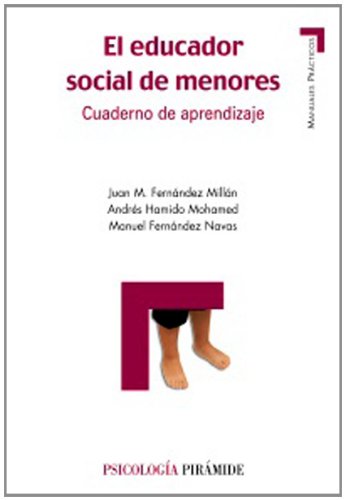 El educador social de menores: Cuaderno de aprendizaje (Spanish Edition) (9788436821239) by FernÃ¡ndez MillÃ¡n, Juan M.; Hamido Mohamed, AndrÃ©s; FernÃ¡ndez Navas, Manuel