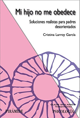 Imagen de archivo de Mi hijo no me obedece: Soluciones realistas para padres desorientados (Spanish Edition) a la venta por ThriftBooks-Atlanta