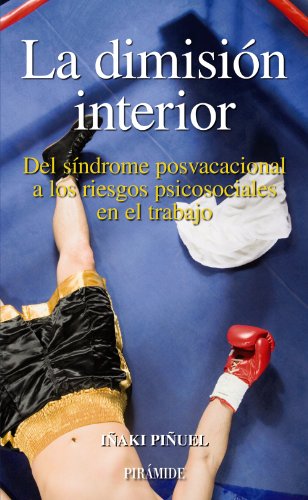Stock image for La dimisin interior del sndrome posvacacional a los riesgos psicosociales en el trabajo for sale by Librera Prez Galds