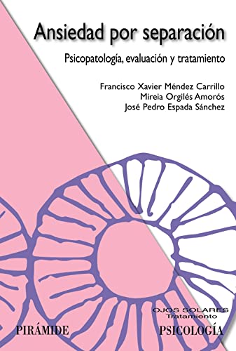 Beispielbild fr Ansiedad por separaci?n / Separation Anxiety: Psicopatolog?a, evaluaci?n y tratamiento / Psychopathology, assessment and treatment zum Verkauf von Reuseabook