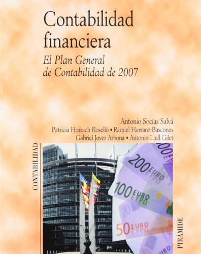 Imagen de archivo de Contabilidad financiera / Financial Accounting: El plan general de contabilidad 2007 / The general accounting plan (Spanish Edition) a la venta por Iridium_Books