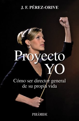 Imagen de archivo de Proyecto YO : cmo ser director general de su propia vida (Empresa Y Gestin) a la venta por medimops