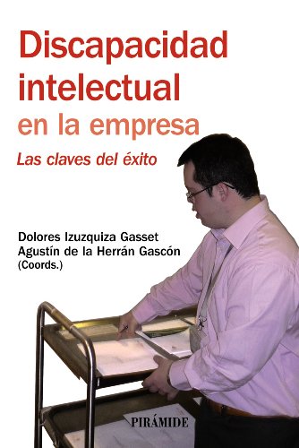 Beispielbild fr DISCAPACIDAD INTELECTUAL EN LA EMPRESA. LAS CLAVES DEL XITO zum Verkauf von KALAMO LIBROS, S.L.