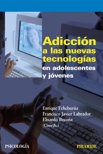 Stock image for ADICCIN A LAS NUEVAS TECNOLOGAS EN ADOLESCENTES Y JVENES. for sale by KALAMO LIBROS, S.L.