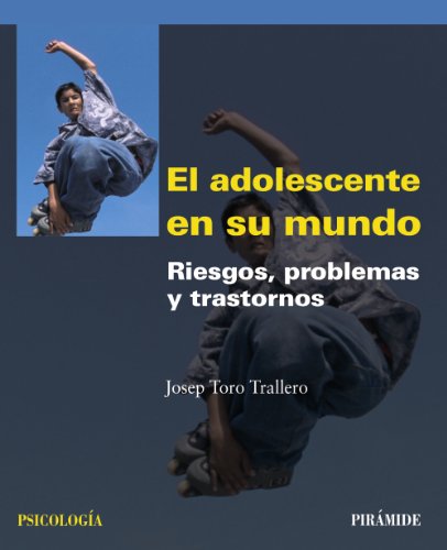 Imagen de archivo de EL ADOLESCENTE EN SU MUNDO. RIESGOS, PROBLEMAS Y TRASTORNOS a la venta por KALAMO LIBROS, S.L.