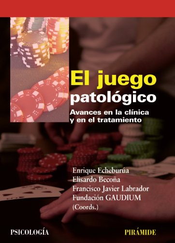 Stock image for EL JUEGO PATOLGICO. AVANCES EN LA CLNICA Y EN EL TRATAMIENTO for sale by KALAMO LIBROS, S.L.