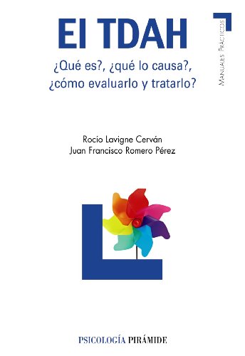 9788436824162: El TDAH / ADHD: Que es?, Que lo causa?, Como evaluarlo y tratarlo? / What Is It?, What Causes It?, How to Evaluate and Treat It? (Manuales Practicos: Psicologia / Practical Manuals: Psychology)