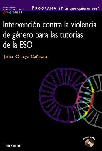 Imagen de archivo de PROGRAMA Y T. QU QUIERES SER?. INTERVENCIN CONTRA LA VIOLENCIA DE GNERO PARA LAS TUTORAS DE LA ESO a la venta por KALAMO LIBROS, S.L.