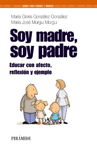 Beispielbild fr Soy madre, soy padre : educar con afecto, reflexin y ejemplo zum Verkauf von medimops