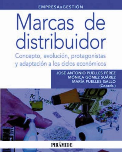 9788436824674: Marcas de distribuidor: Concepto, evolucin, protagonistas y adaptacin a los ciclos econmicos (Empresa y Gestin)