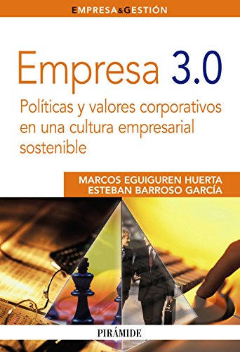 Imagen de archivo de EMPRESA 3.0. POLTICAS Y VALORES CORPORATIVOS EN UNA CULTURA EMPRESARIAL SOSTENIBLE a la venta por KALAMO LIBROS, S.L.