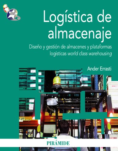 Stock image for LOGSTICA DE ALMACENAJE. DISEO Y GESTIN DE ALMACENES Y PLATAFORMAS LOGSTICAS WORLD CLASS WAREHOUSING for sale by KALAMO LIBROS, S.L.