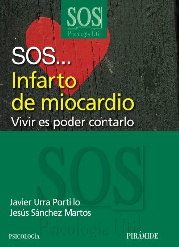 Imagen de archivo de SOS. Infarto de miocardio: Vivir es poder contarlo (Spanish Edition) a la venta por ThriftBooks-Atlanta