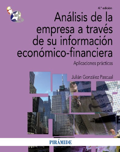 Imagen de archivo de ANLISIS DE LA EMPRESA A TRAVS DE SU INFORMACIN ECONMICO-FINANCIERA APLICACIONES PRCTICAS a la venta por Zilis Select Books